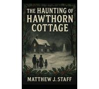 The Haunting of Hawthorn Cottage
