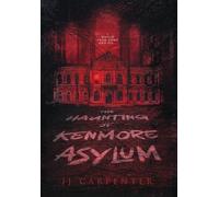 The Haunting of Kenmore Asylum