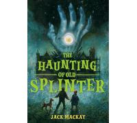 The Haunting of Old Splinter