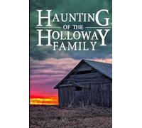 The Haunting of The Holloway Family (A Riveting Haunted House Mystery Series)