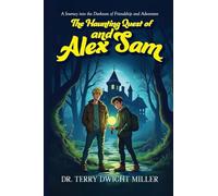 The Haunting Quest of Alex and Sam: A Journey into the Darkness of Friendship and Adventure