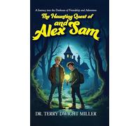 The Haunting Quest of Alex and Sam: A Journey into the Darkness of Friendship and Adventure
