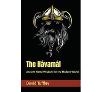 The Hávamál: Ancient Norse Wisdom for the Modern World (Comparative Religion: Primer Series)
