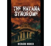 The Havana Syndrome: The Unknowns