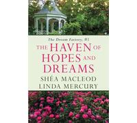The Haven of Hopes and Dreams: 5 (Dream Factory)