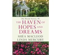 The Haven of Hopes and Dreams: A Dream Factory book (The Dream Factory)
