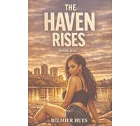 The Haven Rises: Series Name: The Haven Rises Volume: 1