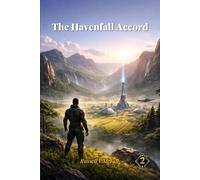 The Havenfall Accord: A Journey Through War to Save a Dying World: 2 (A Torlan Tarsen Adventure)