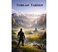 The Havenfall Accord: A Journey Through War to Save a Dying World (A Torlan Tarsen Adventure)
