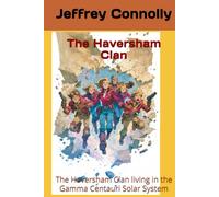 The Haversham Clan: The Haversham Clan living in the Gamma Centauri Solar System