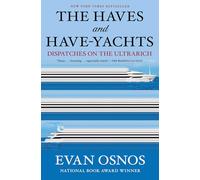 The Haves and Have-Yachts: Dispatches on the Ultrarich