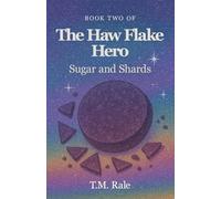 The Haw Flake Hero: Sugar and Shards