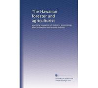 The Hawaiian forester and agriculturist: quarterly magazine of forestry, entomology, plant inspection and animal industry: Volume 16
