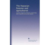 The Hawaiian forester and agriculturist: quarterly magazine of forestry, entomology, plant inspection and animal industry: Volume 26