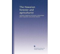 The Hawaiian forester and agriculturist: quarterly magazine of forestry, entomology, plant inspection and animal industry: Volume 23