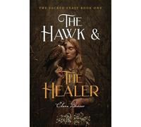 The Hawk and the Healer (The Sacred Feast)