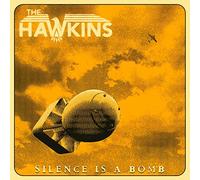 The hawkins - Silence is a bomb [Vinilo]