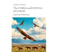 The hawks and hyenas of Harar. A journey of discovery (Build universes)