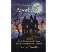 The Hawthorne Hollow Apothecary: A Solo Guided Journal & Game A Cozy Witch's Samhain Adventure