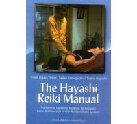 The Hayashi Reiki Manual: Japanese Healing Techniques from the Founder of the Western Reiki System