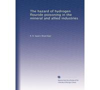 The hazard of hydrogen flouride poisoning in the mineral and allied industries