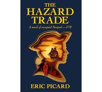 The Hazard Trade: A novel of occupied Newport - 1778: 1