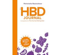 The HBD Journal: The Essential Companion to the Human Being Diet - Your Daily Guide to Staying on Track and Achieving Your Goals, a must-have for 2026