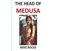 THE HEAD OF MEDUSA: 3 (The Mike Bocks Series)