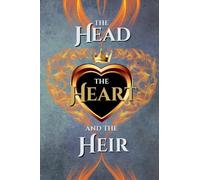 The Head, the Heart, and the Heir Omnibus 2: Books 3, 4, & 5 (The Head, the Heart, and the Heir Series))
