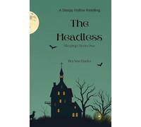 The Headless: A Sleepy Hollow Retelling: 1 (Sleeping Ghosts Duo)