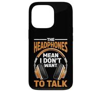 The Headphones Mean I Don't Want To Talk Introvertido Carcasa para iPhone 13 Pro