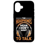 The Headphones Mean I Don't Want To Talk Introvertido Carcasa para iPhone 16