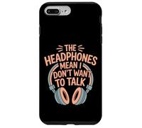 The Headphones Mean I Don't Want To Talk Introvertido |- Carcasa para iPhone 7 Plus/8 Plus