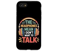 The Headphones Mean I Don't Want To Talk Introvertido |- Carcasa para iPhone SE (2020) / 7/8