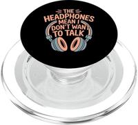The Headphones Mean I Don't Want To Talk Introvertido |- PopSockets PopGrip para MagSafe