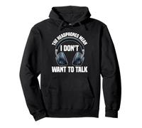 The Headphones Mean I Don't Want To Talk Introvertido - Sudadera con Capucha