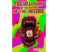 The Headshop At The Bellend Of The Universe: The Afterglow: A Psychedelic-Soaked Zombie Horror Comedy (The Parasol Files)
