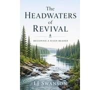 The Headwaters of Revival: Becoming a River-Bearer