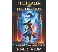The Healer and the Dragon (The Cursed Wyrm Court)