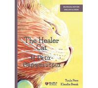 The Healer Cat / Η Γάτα-Θεραπεύτρια: Bilingual English-Greek Edition