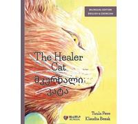 The Healer Cat / მკურნალი კატა: Bilingual English-Georgian Edition