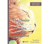 The Healer Cat / Céleste, le chat guérisseur: Bilingual English-French Edition