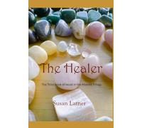The Healer: The third book of recall in the Atlantis Trilogy