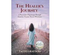 The Healer's Journey: A Physician's Pilgrimage Through Vicarious Trauma Toward Wholeness