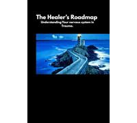 The Healer's Roadmap: Book One: Understanding Trauma, Survival. and the nervous system.| 6x9 inches 24 pages | Healing from Trauma