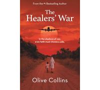 The Healers' War: A story of survival, faith, and the impossible choices people make in the shadow of war (The Achill Series)