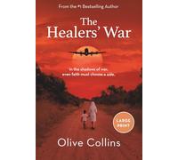 The Healers' War (Large Print): A story of survival, faith, and the impossible choices people make in the shadow of war