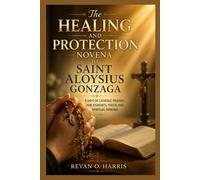 THE HEALING AND PROTECTION NOVENA TO SAINT ALOYSIUS GONZAGA (Graceful Devotions)