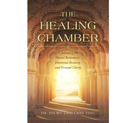The Healing Chamber: A Sanctuary for Mental Restoration, Emotional Recovery, and Personal Clarity