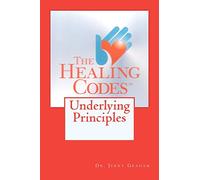 The Healing Codes: Underlying Principles